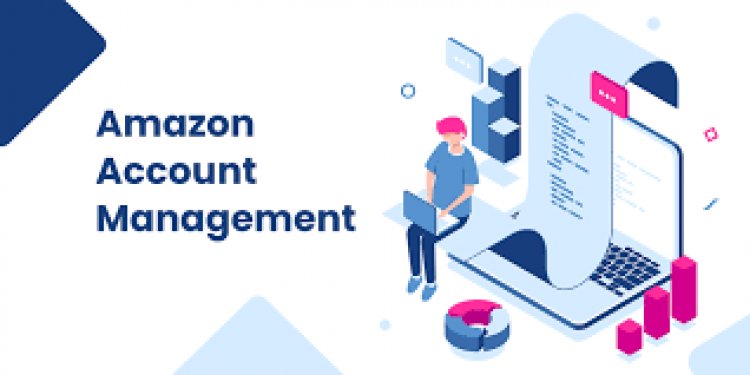 How to Use the Best Amazon Account Management Services to Grow Sales